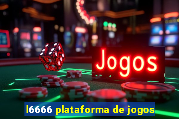 l6666 plataforma de jogos